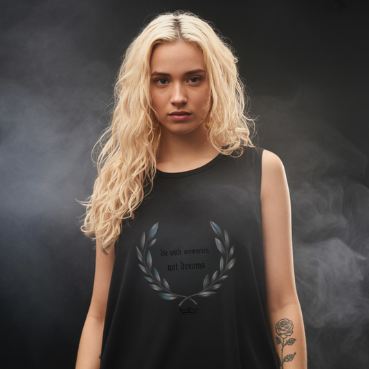 DIE WITH MEMORIES, NOT DREAMS - TANK TOP